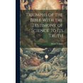 thumbnail image 1 of Triumphs of the Bible With the Testimony of Science to Its Truth (Hardcover), 1 of 1