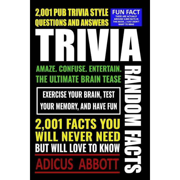 Trivia: 2,001 Random Facts and Pub Trivia Style Questions and Answers, (Paperback)