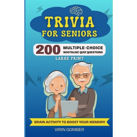 Trivia For Seniors: 200 Multiple-Choice Nostalgic Quiz Questions and Brain Activity to Boost Your Memory (Large Print) (Paperback)