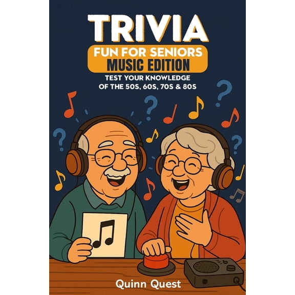 Trivia Fun For Seniors: Music Edition: Test Your Knowledge of Music from the 50s, 60s, 70s & 80s, (Paperback)