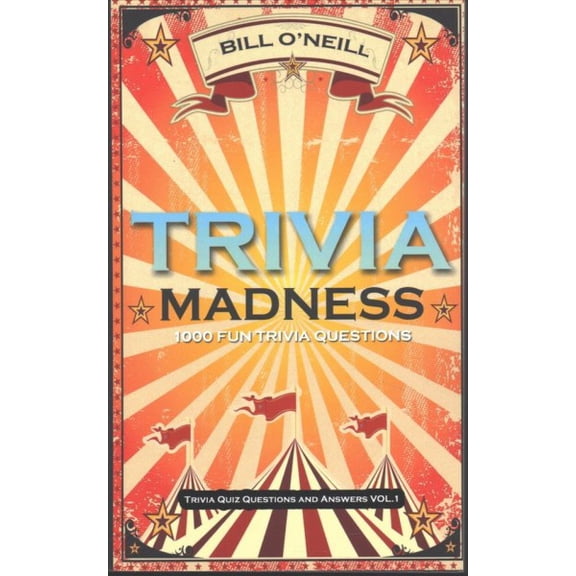 Trivia Quiz Questions and Answers: Trivia Madness: 1000 Fun Trivia Questions (Paperback)