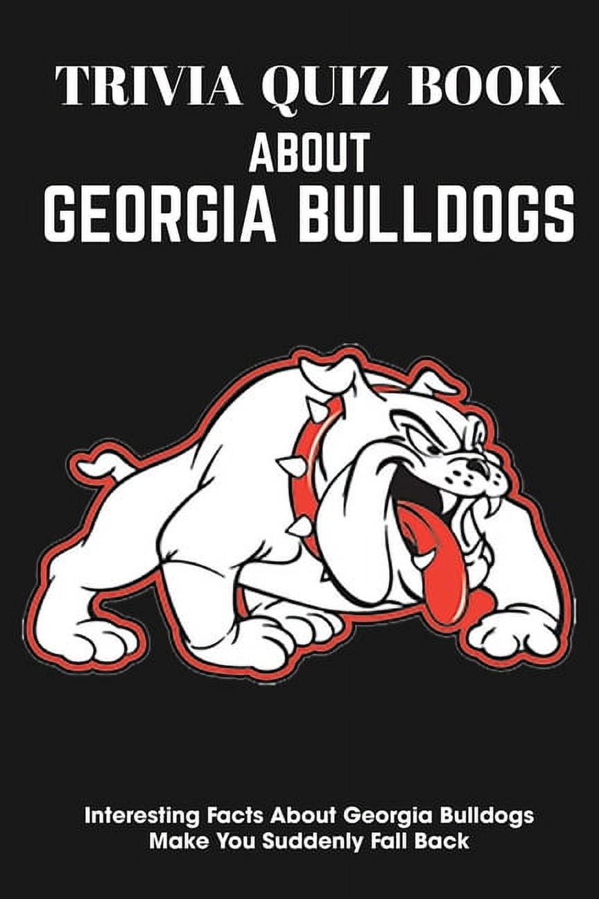 MICHAEL NESVIG Trivia Quiz Book About Georgia Bulldogs Interesting Facts About Georgia Bulldogs Make You Suddenly Fall Back: Trivia Books For Adults, (Paperback)