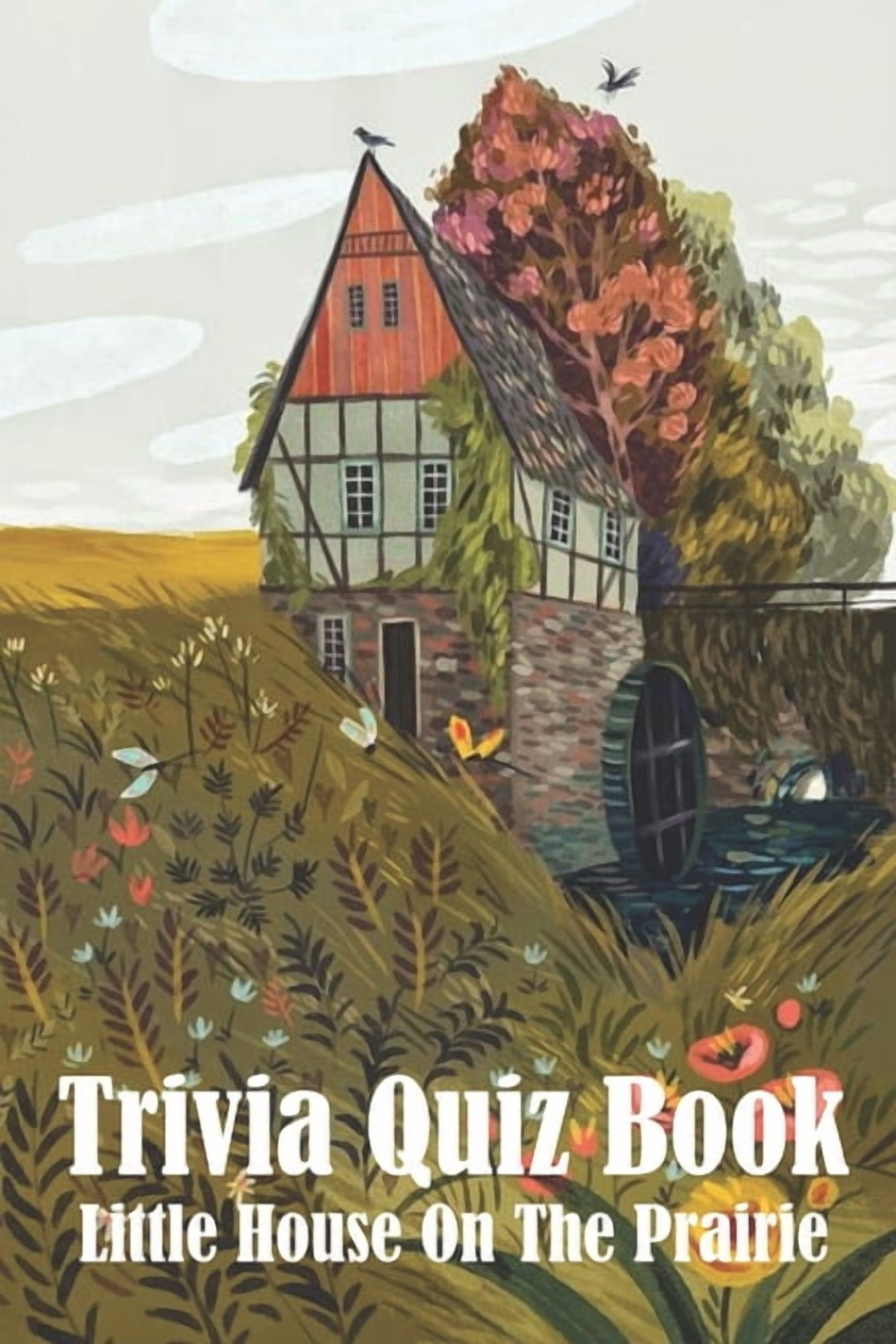 Prairie Test Trivia Quiz Book Little House On The Prairie: Trivia Books Questions ...