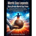 thumbnail image 1 of Trivia and Quiz Books World Cup Legends: The Ultimate Story & Quiz Challenge: Unveiling Iconic Careers, Legendary Rivalries, Historic Records , (Paperback), 1 of 1