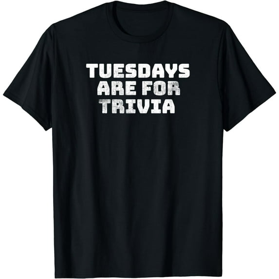 Trivia Team Tshirt Tuesdays are for Trivia Shirt