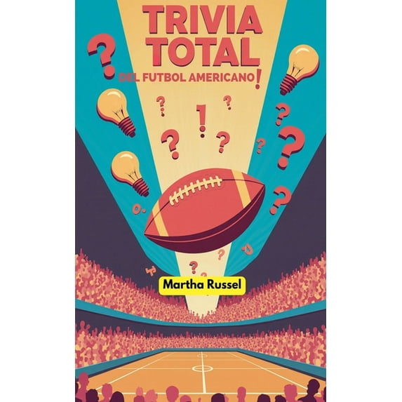 ¡Trivia Total del Fútbol Americano!, (Paperback)