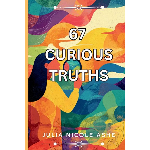 Trivia & Facts 67 Curious Truths, (Paperback)