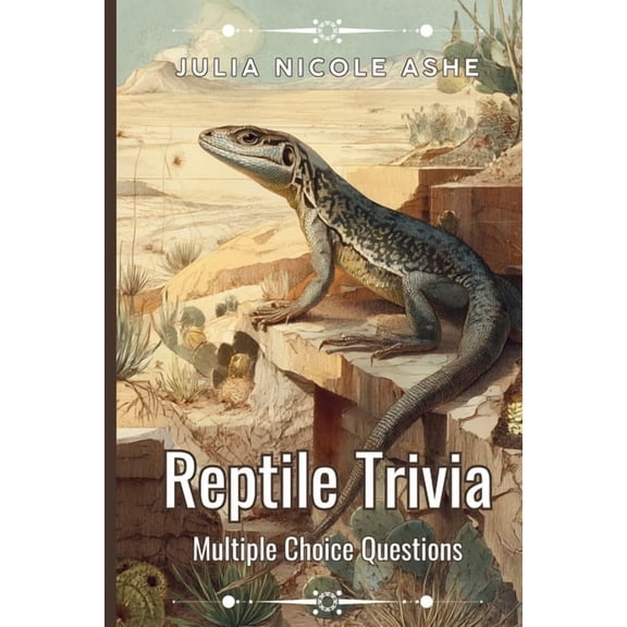 Trivia & Facts Reptile Trivia: Multiple Choice Questions, (Paperback)