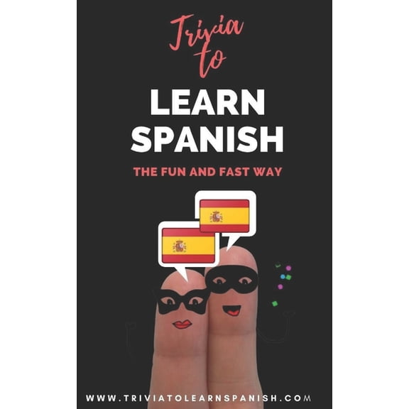 Trivia to Learn Spanish : The Fun and Fast Way (Intermediate Level) (Paperback)