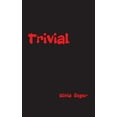 thumbnail image 1 of Trivial: Vom unscheinbaren MÃ¤dchen zur dunklen VerfÃ¼hrerin - eine gefÃ¤hrliche Liebesgeschichte voller Leidenschaft, schw, (Paperback), 1 of 1