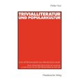 thumbnail image 1 of Trivialliteratur Und Popularkultur: Vom Heftromanleser Zum Fernsehzuschauer. Eine Literatursoziologische Analyse Unter E, (Paperback), 1 of 1