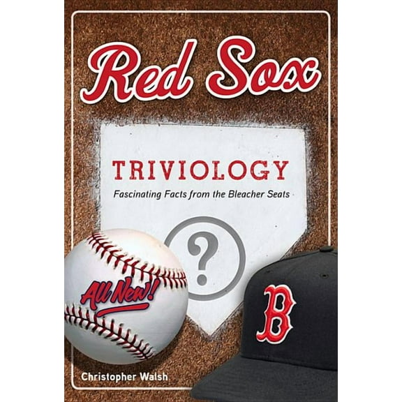 Triviology: Fascinating Facts Red Sox Triviology: Fascinating Facts from the Bleacher Seats, (Paperback)