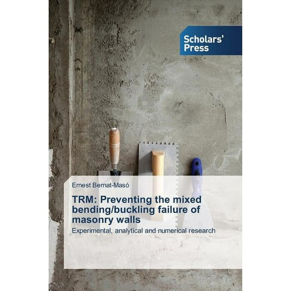 Trm: Preventing the mixed bending/buckling failure of masonry walls (Paperback)