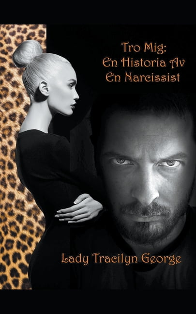 Tro Mig: Berättelsen Om En Narcissist (Paperback)