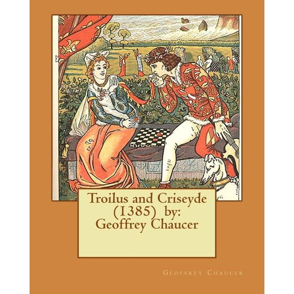 Troilus and Criseyde (1385) by : Geoffrey Chaucer (Paperback)