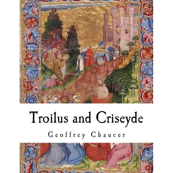 Troilus and Criseyde : Geoffrey Chaucer