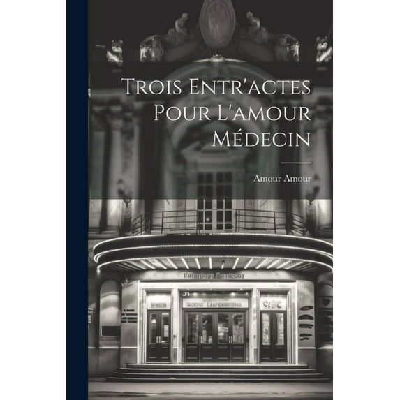 Trois Entr'actes Pour L'amour Médecin (Paperback)