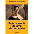 thumbnail image 1 of Trois moments de la vie de Lacordaire (Paperback), 1 of 1