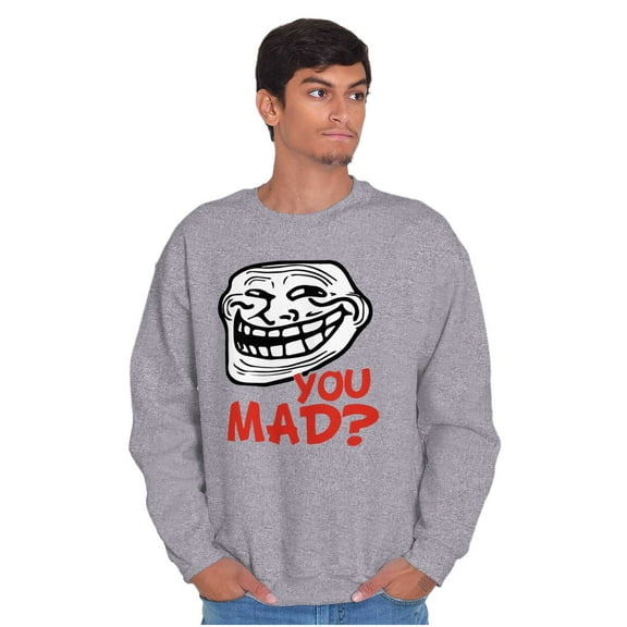 Troll Face You Mad Trollface Meme Sweatshirt for Men or Women Brisco Brands S