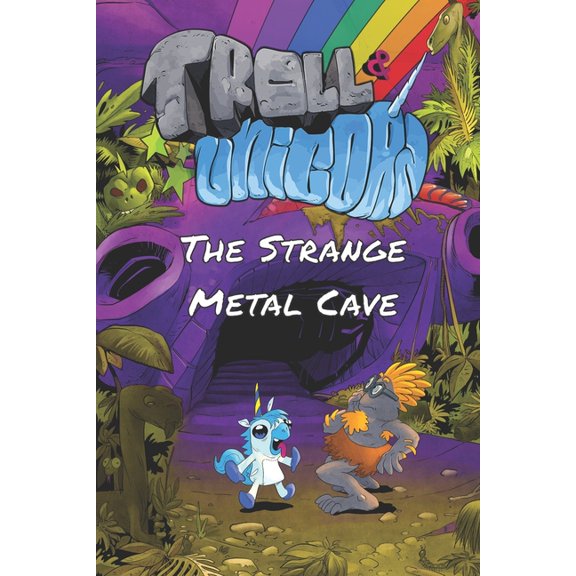 Troll & Unicorn Season 1 Troll & Unicorn Episode 1: The Strange Metal Cave, Book 1, (Paperback)