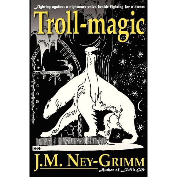 Troll-magic Paperback 0615702546 9780615702544 J.M. Ney-Grimm