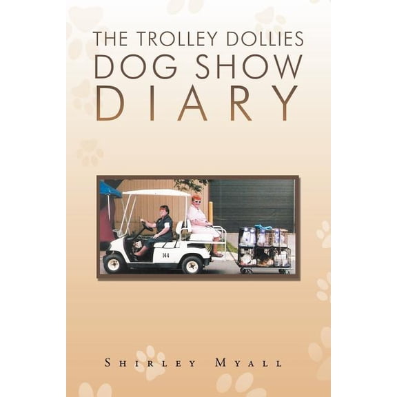 The Trolley Dollies Dog Show Diary, (Paperback)