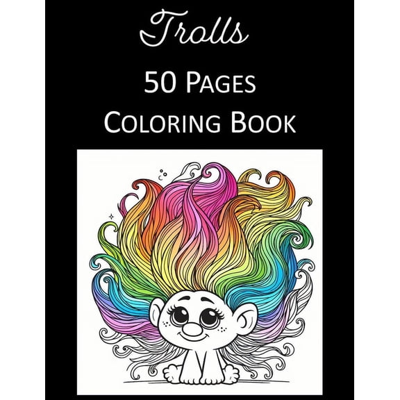 Trolls Coloring Book: Kids and Adult Coloring Book Featuring 50 Trolls Stress Relief and Relaxation (Paperback)