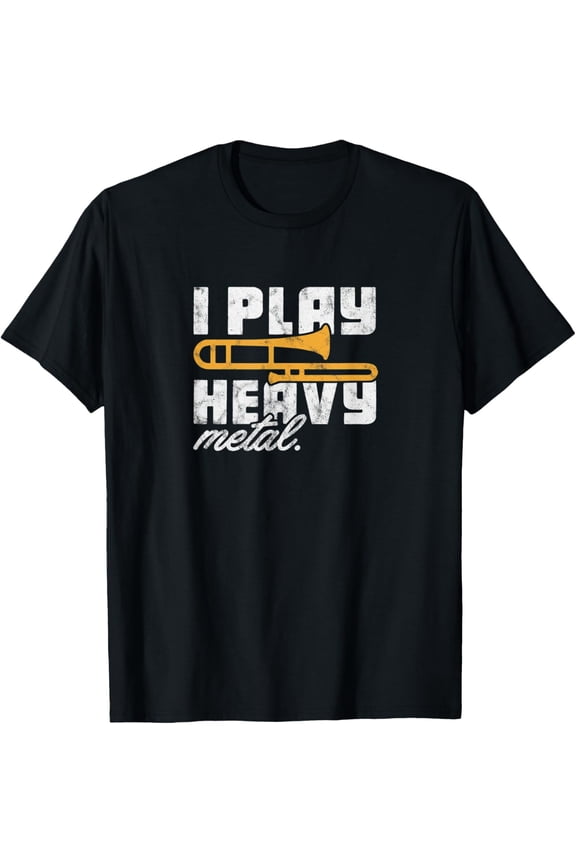 Trombone Player Gift - Marching Band - I Play Heavy Metal T-Shirt