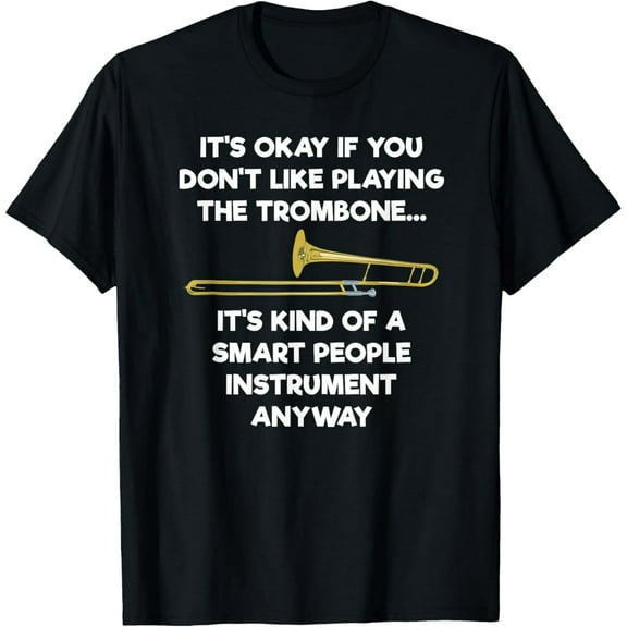 Trombone T-Shirt - Funny Smart People Trombone Player T-Shirt