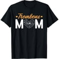 thumbnail image 1 of Trombonist Musical Instrument Trombone Player Trombone Mom T-Shirt, 1 of 4