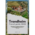 thumbnail image 1 of Trondheim Travel Guide 2023: Wanderlust Trondheim: Embark on an Unforgettable Adventure in Norway, 1 of 1