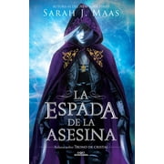 Trono de Cristal / Throne of Glass La espada de la asesina. Relatos de Trono de Cristal / The Assassins Blade the Throne of Glass Novellas Series #8 Paperback