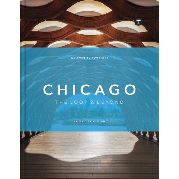 Pre-Owned Trope City Editions Trope Chicago: The Loop and Beyond, (Hardcover)