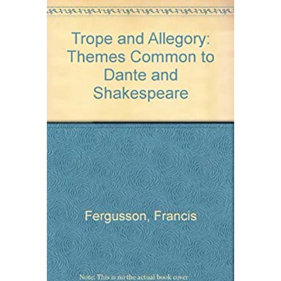 Pre-Owned Trope and Allegory : Themes Common to Dante and Shakespeare (Hardcover) 9780820304106