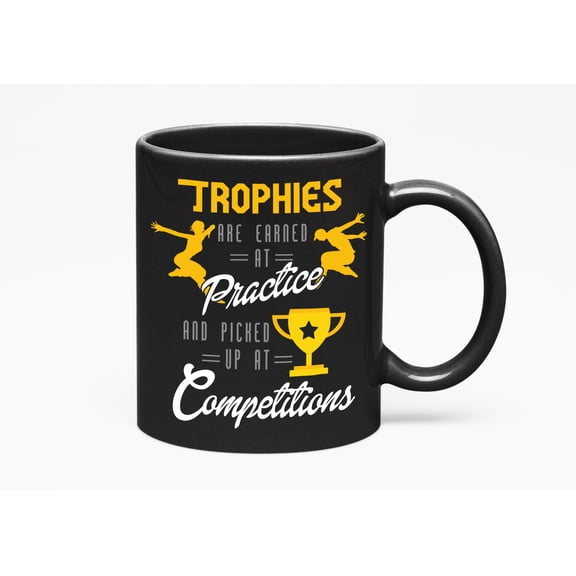 Trophies Are Earned At Practice And Picked Up At Competitions. Champion, Black 11oz Ceramic Mug