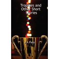 thumbnail image 1 of Trophies and Other Short Stories (Paperback), 1 of 1