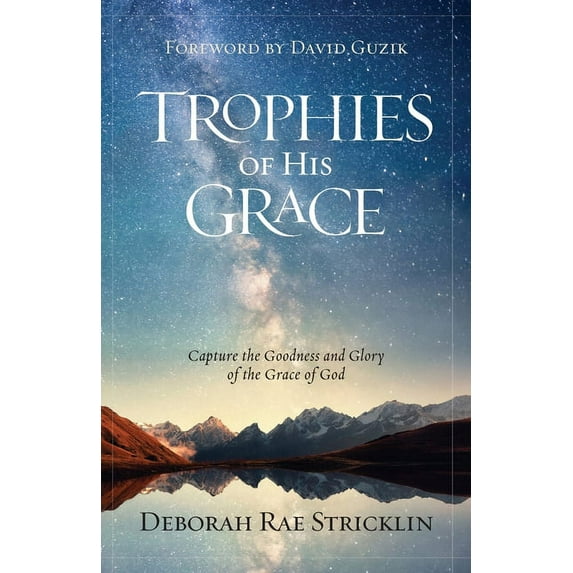 Trophies of His Grace: Capture the Goodness and Glory of the Grace of God (Paperback)
