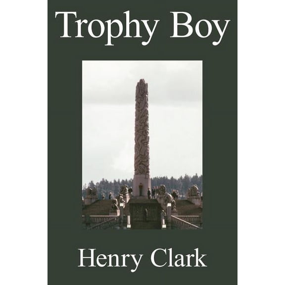 Trophy Boy (Paperback) by Henry Clark