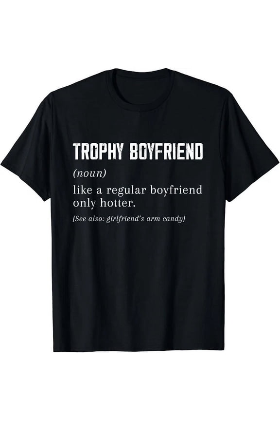 Trophy Boyfriend Tee From Girlfriend Boyfriend Tee Gift Unisex T-Shirt