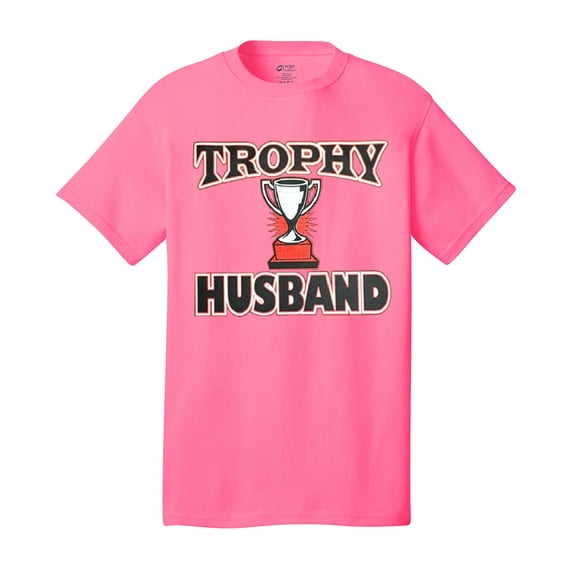 Trophy Husband Best Hubby Funny Short Sleeve T-shirt-neonpk-Medium