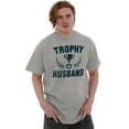 thumbnail image 1 of Trophy Husband Best Partner Hubby Men's Graphic T Shirt Tees Brisco Brands S, 1 of 2