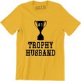thumbnail image 1 of Trophy Husband Better Than Yours Married Competitive Couple Mens T-Shirt, 1 of 4