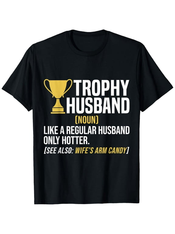 Trophy Husband Definition Funny Husband Anniversary T-Shirt