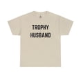 thumbnail image 1 of Trophy Husband - Gift for him Unisex Heavy Cotton Tee, 1 of 4