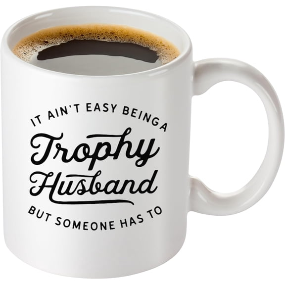 Trophy Husband Glass - Funny Beer, Coffee and Whiskey Gifts for Men - Fathers Day, Birthday, and Christmas Gifts for Husbands - Printed in the USA (Coffee Mug)