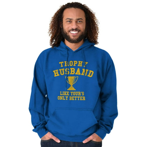 Trophy Husband Like Yours Only Better Hoodie Hooded Sweatshirt Men Brisco Brands M