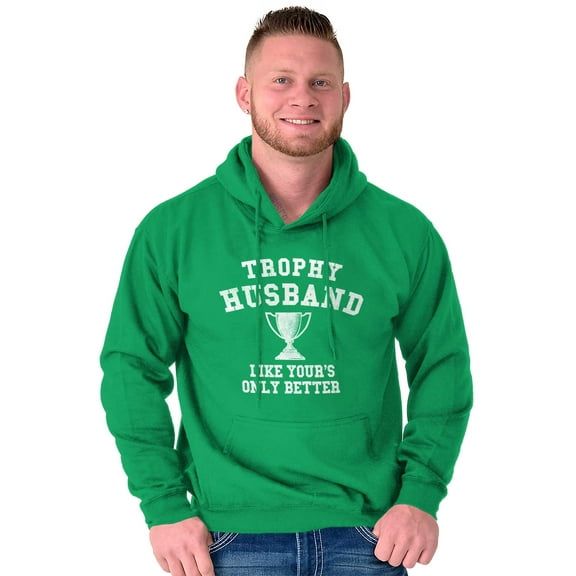 Trophy Husband Like Yours Only Better Hoodie Hooded Sweatshirt Men Brisco Brands S