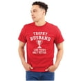 thumbnail image 1 of Trophy Husband Like Yours Only Better Men's Graphic T Shirt Tees Brisco Brands L, 1 of 6