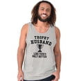 thumbnail image 1 of Trophy Husband Like Yours Only Better Tank Top Sleeveless Tee Men Brisco Brands S, 1 of 6