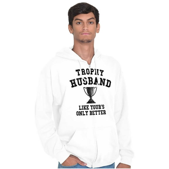 Trophy Husband Like Yours Only Better Zip Hoodie Sweatshirt Men Brisco Brands M